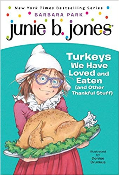 Turkeys We Have Loved and Eaten (and Other Thankful Stuff) 28 Junie B. Jones front cover by Barbara Park, ISBN: 0375871152