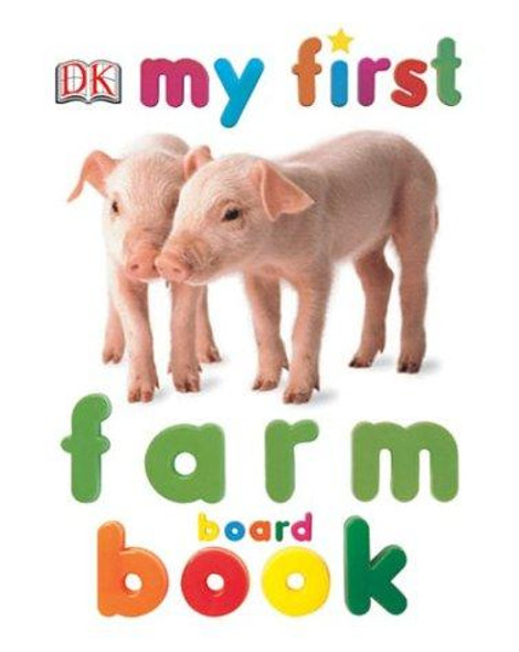 My First Farm Board Book (My 1st Board Books) front cover by DK Publishing, ISBN: 0789499029