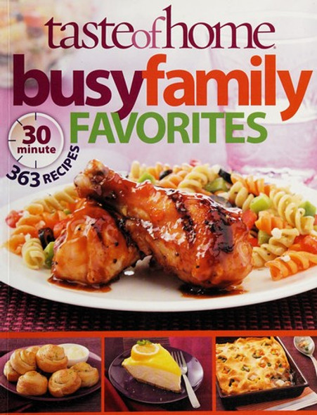 Taste of Home Busy Family Favorites: 363 30-Minute Recipes front cover by Taste Of Home, ISBN: 089821839X