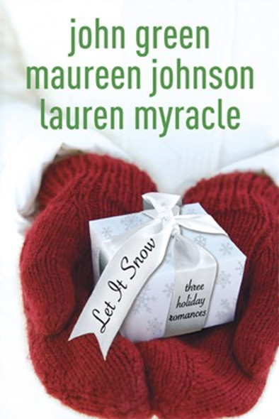 Let It Snow: Three Holiday Romances front cover by John Green, Lauren Myracle, Maureen Johnson, ISBN: 0142412147