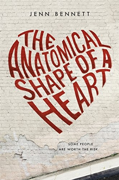 The Anatomical Shape of a Heart front cover by Jenn Bennett, ISBN: 1250104270