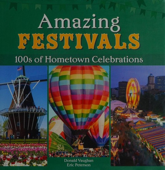 Amazing Festivals (Hundreds of Hometown Celebrations) front cover by Publications International Ltd.,Donald Vaughan, ISBN: 1450821677
