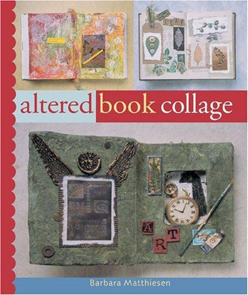 Altered Book Collage front cover by Barbara Matthiessen, ISBN: 1402714106