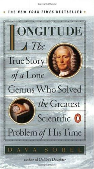 Longitude: the True Story of a Lone Genius Who Solved the Greatest Scientific Problem of His Time front cover by Dava Sobel, ISBN: 0140258795