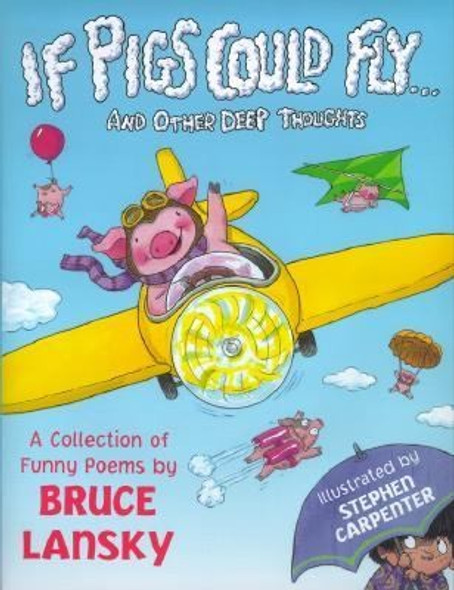 If Pigs Could Fly: And Other Deep Thoughts front cover by Bruce Lansky, ISBN: 0689832915