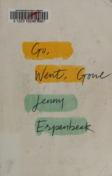 Go, Went, Gone front cover by Jenny Erpenbeck, ISBN: 0811225941