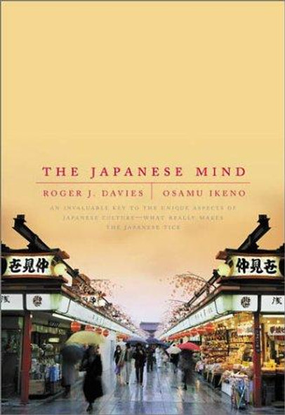The Japanese Mind: Understanding Contemporary Japanese Culture front cover by Roger J. Davies,Osamu Ikeno, ISBN: 0804832951