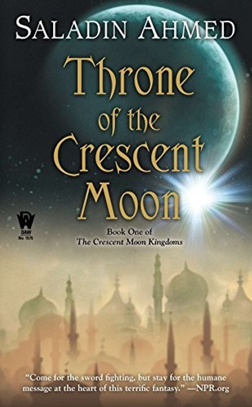 Throne of the Crescent Moon front cover by Saladin Ahmed, ISBN: 0756407788