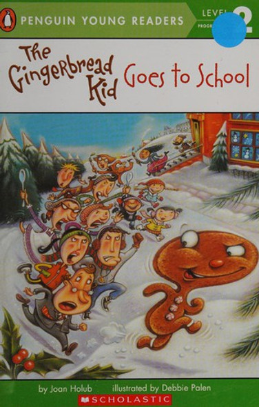 The Gingerbread Kid Goes to School (Penguin Young Readers, Level 2) front cover by Joan Holub, Debbie Palen, ISBN: 0545523745