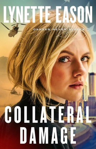 Collateral Damage 1 Danger Never Sleeps front cover by Lynette Eason, ISBN: 080072934X