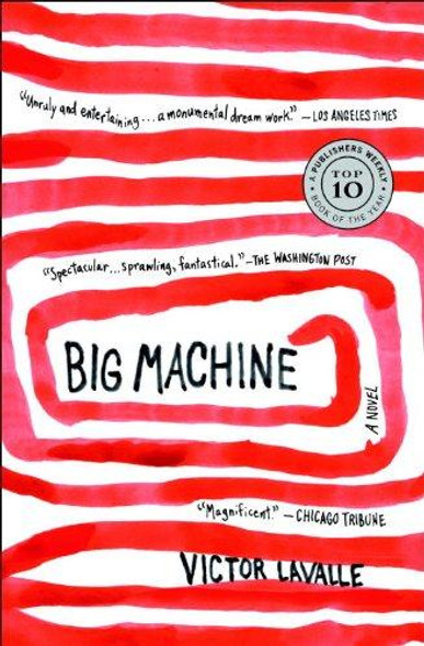 Big Machine: A Novel front cover by Victor LaValle, ISBN: 0385527993