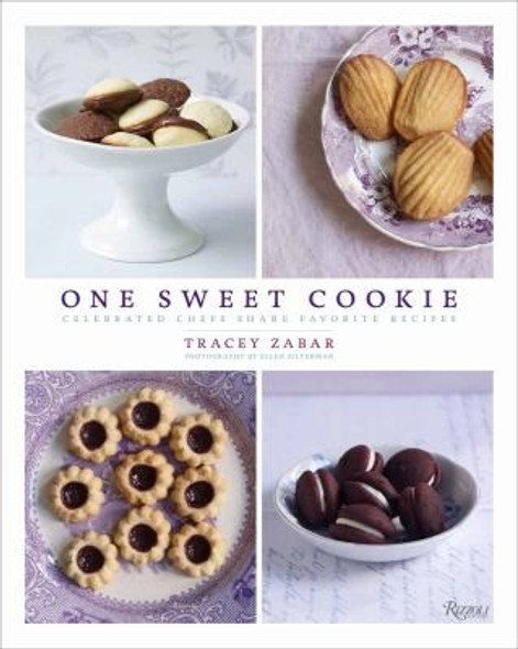 One Sweet Cookie: Celebrated Chefs Share Favorite Recipes front cover by Tracey Zabar, ISBN: 0847836665