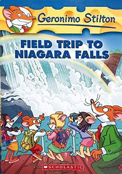 Field Trip to Niagara Falls 24 Geronimo Stilton front cover by Geronimo Stilton, ISBN: 043969146X