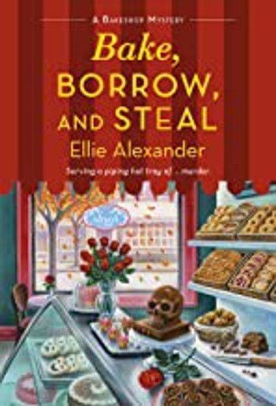 Bake, Borrow, and Steal: A Bakeshop Mystery (A Bakeshop Mystery, 14) front cover by Ellie Alexander, ISBN: 1250789443