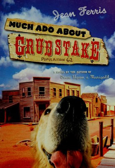 Much Ado About Grubstake front cover by Jean Ferris, ISBN: 0545074673