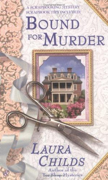 Bound for Murder (A Scrapbooking Mystery) front cover by Laura Childs, ISBN: 0425199231