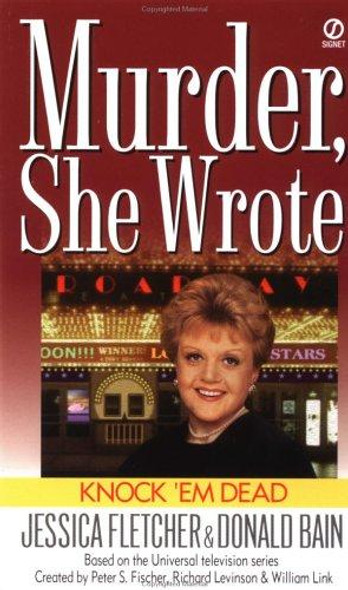 Knock 'em Dead: A Murder, She Wrote Mystery front cover by Jessica Fletcher,Donald Bain, ISBN: 0451194772