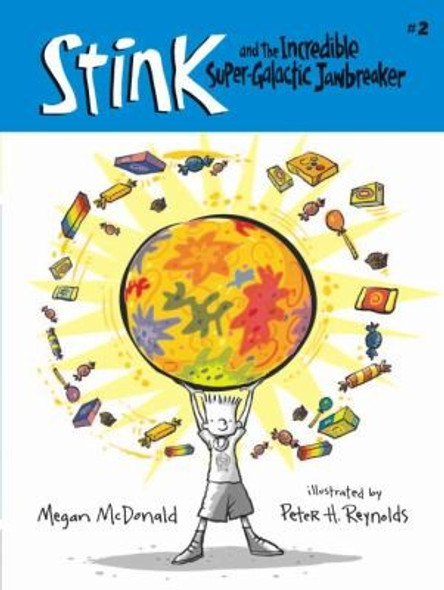 Stink and the Incredible Super-Galactic Jawbreaker 2 Stink front cover by Megan McDonald, ISBN: 0763632368