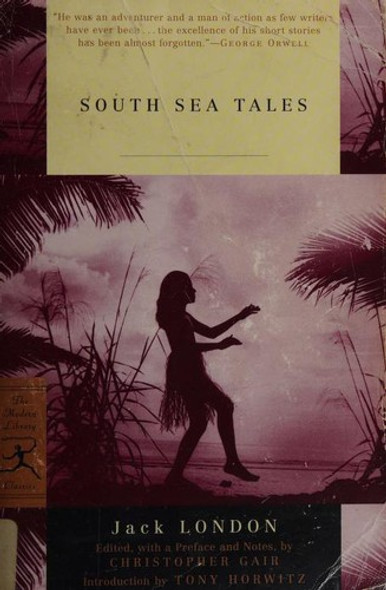 South Sea Tales (Modern Library Classics) front cover by Jack London, ISBN: 0375759298