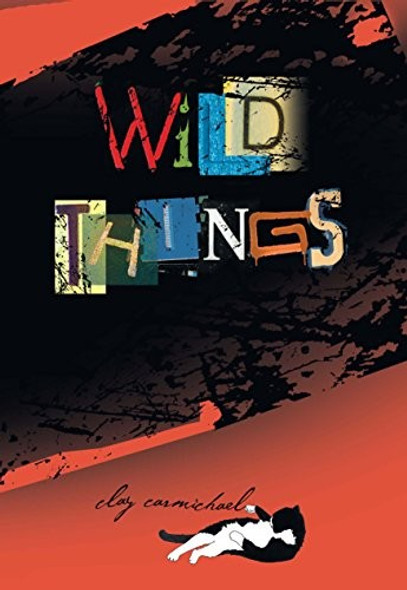 Wild Things front cover by Clay Carmichael, ISBN: 1590789148