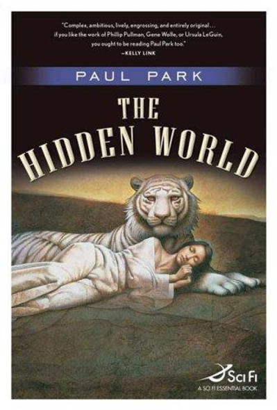 The Hidden World (A Princess of Roumania) front cover by Paul Park, ISBN: 0765316684