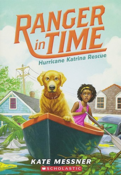 Hurricane Katrina Rescue 8 Ranger in Time front cover by Kate Messner, ISBN: 1338133950