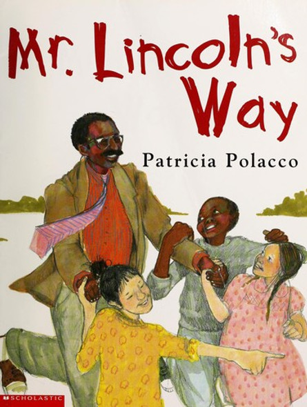 Mr. Lincoln's Way front cover by Patricia Polacco, ISBN: 0439430119