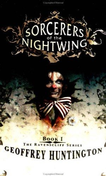 Sorcerers of the Nightwing: Book 1: The Ravenscliff Series front cover by Geoffrey Huntington, ISBN: 0060014261