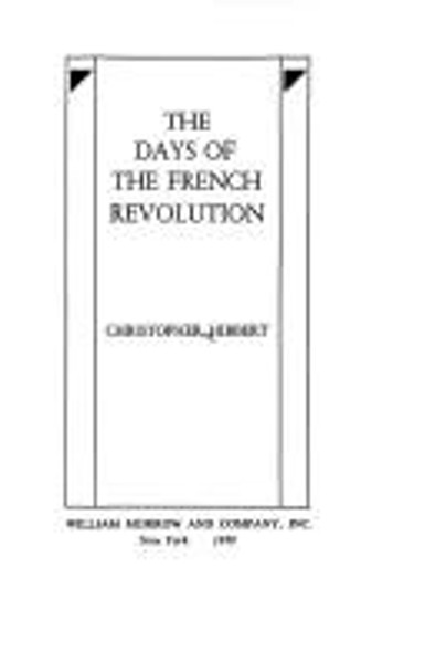 The Days of the French Revolution front cover by Christoper. Hibbert, ISBN: 0688037046