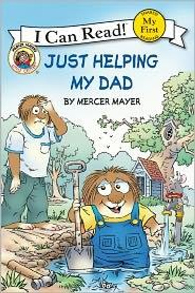 Little Critter: Just Helping My Dad (My First I Can Read) front cover by Mercer Mayer, ISBN: 006083563X