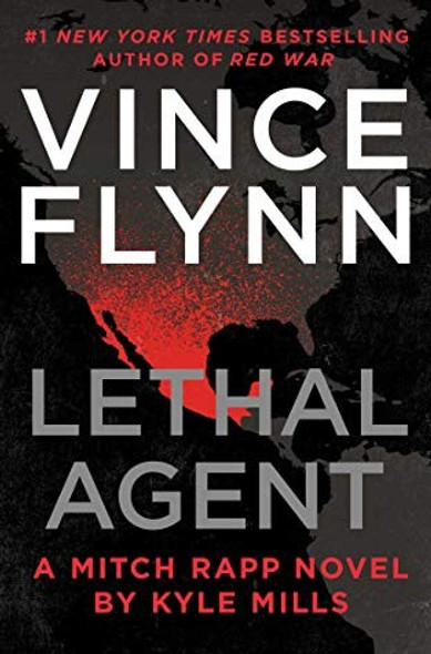 Lethal Agent 18 Mitch Rapp front cover by Vince Flynn, Kyle Mills, ISBN: 1501190628