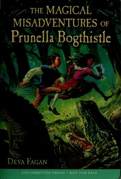 The Magical Misadventures of Prunella Bogthistle front cover by Deva Fagan, ISBN: 0805087435