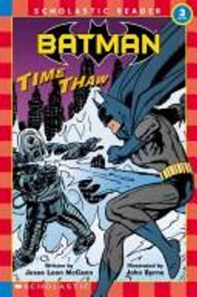 Batman #1: Time Thaw (Scholastic Readers Level 3) front cover by Jesse Leon McCann, ISBN: 043947096X