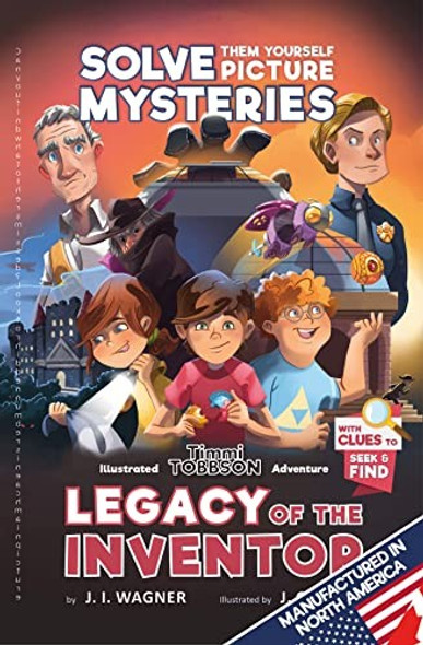 Legacy of the Inventor: A Timmi Tobbson Adventure (Solve-Them-Yourself Mysteries Book for Boys and Girls 8-12) front cover by J. I. Wagner, ISBN: 3963267720