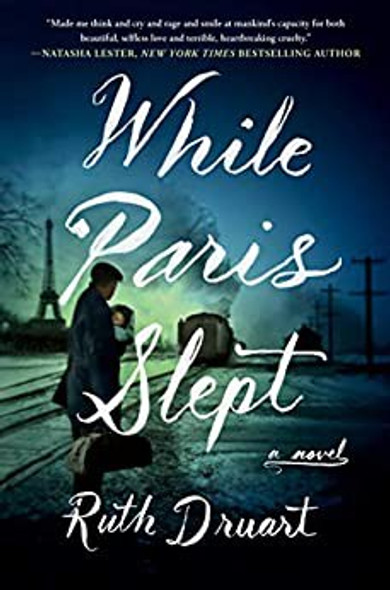 While Paris Slept: A Novel front cover by Ruth Druart, ISBN: 1538735180