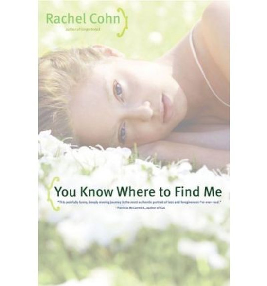 You Know Where to Find Me front cover by Rachel Cohn, ISBN: 0689878605