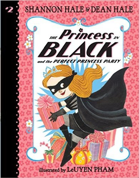 The Perfect Princess Party 2 the Princess In Black front cover by Shannon Hale, Dean Hale, ISBN: 0763687588