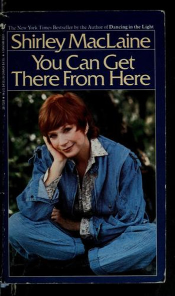 You Can Get There From Here front cover by Shirley Maclaine, ISBN: 0553261738