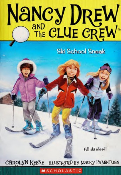 Ski School Sneak 11 Nancy Drew Clue Crew front cover by Carolyn Keene, ISBN: 0545214297