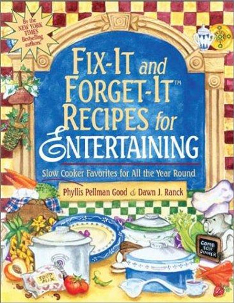 Fix-It and Forget-It Recipes for Entertaining: Slow Cooker Favorites for All the Year Round front cover by Phyllis Pellman Good,Dawn J. Ranck, ISBN: 156148377X