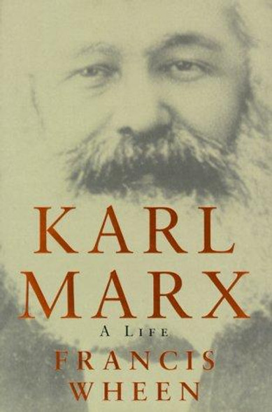 Karl Marx: A Life front cover by Francis Wheen, ISBN: 039304923X