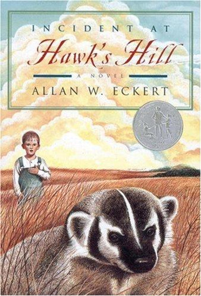 Incident at Hawk's Hill (Newbery Honor Book) front cover by Allan W. Eckert, ISBN: 0316209481