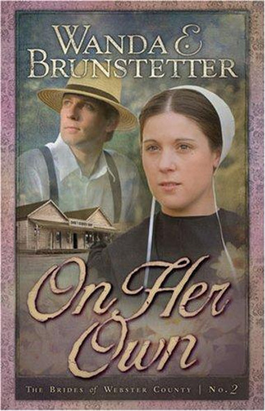 On Her Own 2 Brides of Webster County front cover by Wanda E. Brunstetter, ISBN: 1597896101