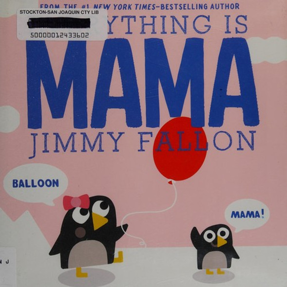 Everything is Mama front cover by Jimmy Fallon, Miguel Ordonez, ISBN: 1250125847