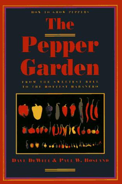 Pepper Garden front cover by Dave Dewitt, Paul Bosland, ISBN: 0898155541