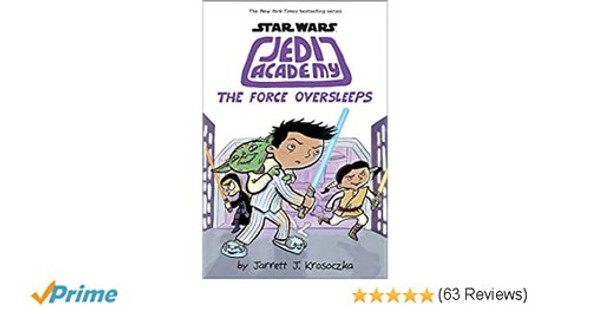 The Force Oversleeps 5 Jedi Academy (Star Wars) front cover by Jarrett J. Krosoczka, ISBN: 0545875749