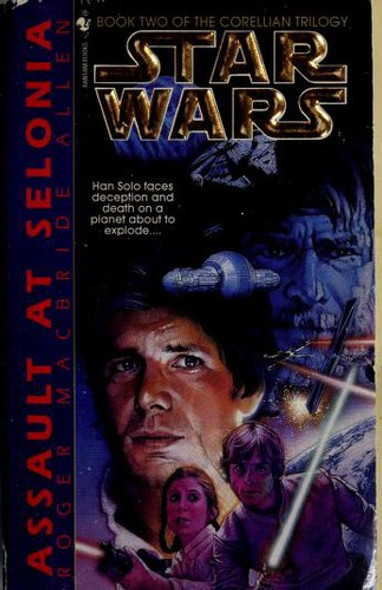 Assault at Selonia 2 Corellian Trilogy (Star Wars) front cover by Roger Macbride Allen, ISBN: 0553298054