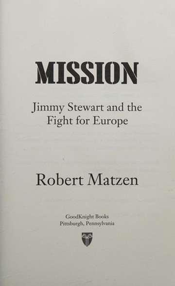 Mission: Jimmy Stewart and the Fight for Europe front cover by Robert Matzen, ISBN: 0996274057
