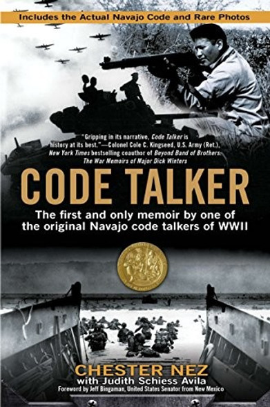 Code Talker: The First and Only Memoir By One of the Original Navajo Code Talkers of WWII front cover by Chester Nez,Judith Schiess Avila, ISBN: 0425247856