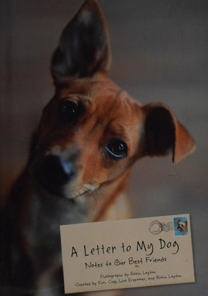 A Letter to My Dog: Notes to Our Best Friends front cover by Robin Layton, ISBN: 1452114420